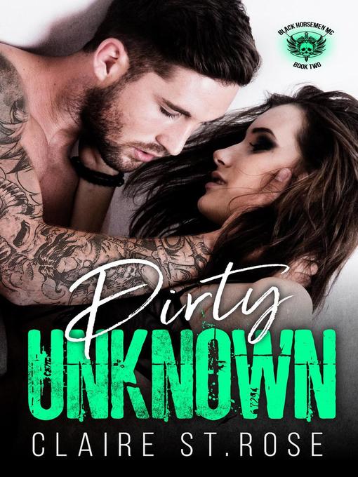 Title details for Dirty Unknown by Claire St. Rose - Available